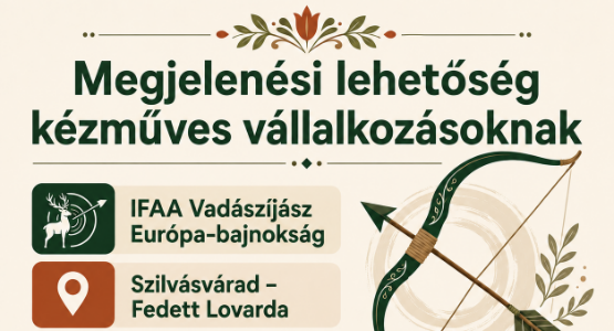 Kézművesek jelentkezését várjuk: IFAA Vadászíjász Európa-bajnokság - 2026. június 27-29.