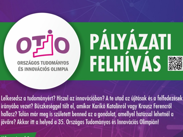 Pályázati felhívás a 35. Országos Tudományos és Innovációs Olimpiára diákoknak és tanáraiknak egyaránt!
